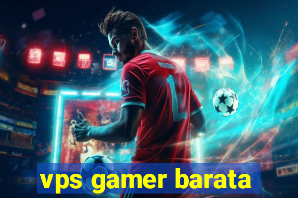 vps gamer barata